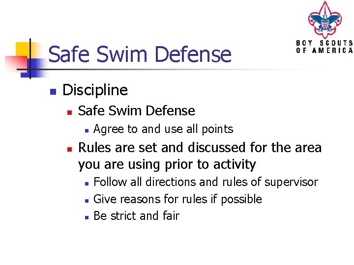 Safe Swim Defense n Discipline n Safe Swim Defense n n Agree to and