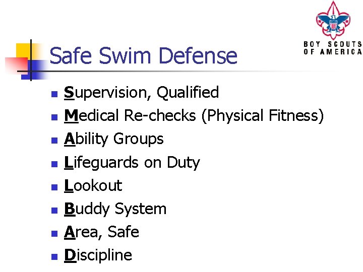 Safe Swim Defense n n n n Supervision, Qualified Medical Re-checks (Physical Fitness) Ability