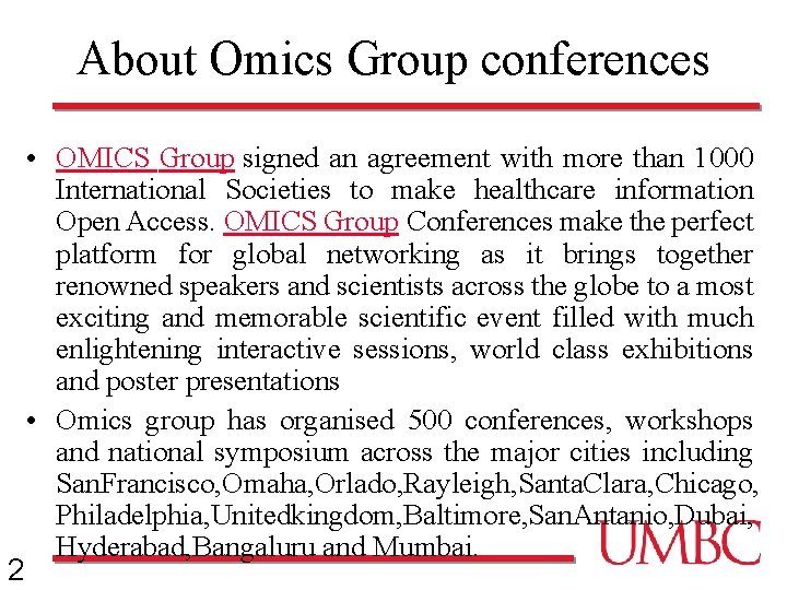 About Omics Group conferences 2 • OMICS Group signed an agreement with more than