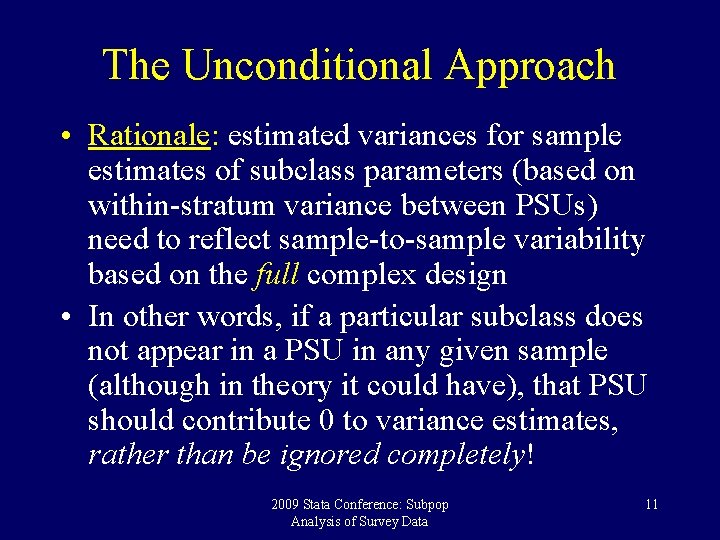 The Unconditional Approach • Rationale: estimated variances for sample estimates of subclass parameters (based