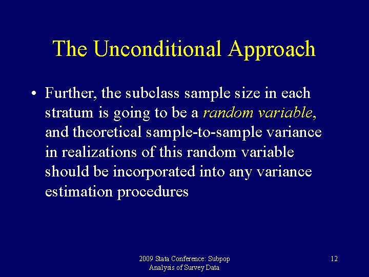 The Unconditional Approach • Further, the subclass sample size in each stratum is going