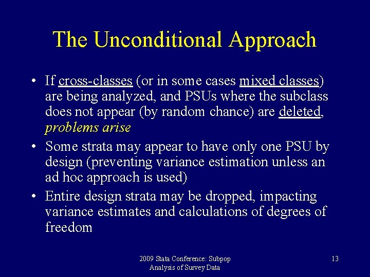 The Unconditional Approach • If cross-classes (or in some cases mixed classes) are being