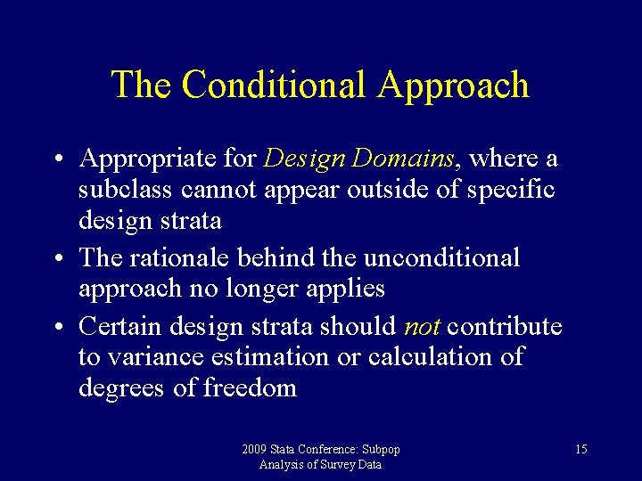 The Conditional Approach • Appropriate for Design Domains, where a subclass cannot appear outside