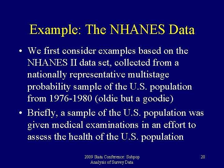 Example: The NHANES Data • We first consider examples based on the NHANES II