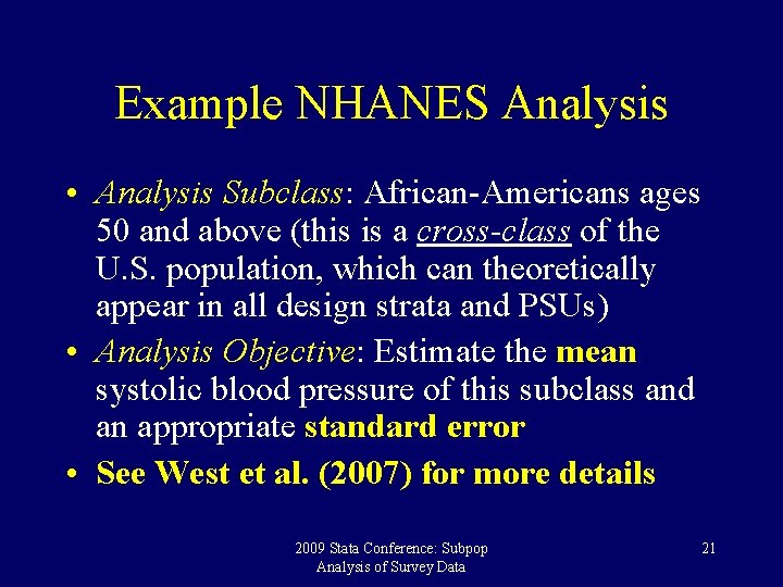 Example NHANES Analysis • Analysis Subclass: African-Americans ages 50 and above (this is a