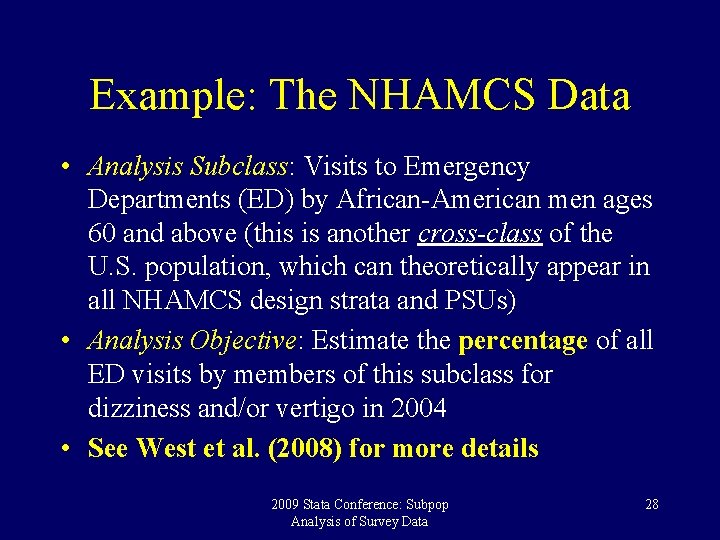 Example: The NHAMCS Data • Analysis Subclass: Visits to Emergency Departments (ED) by African-American