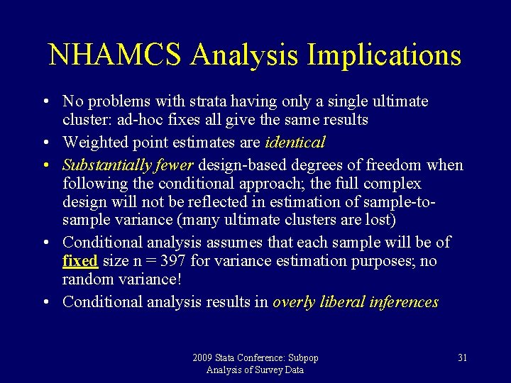 NHAMCS Analysis Implications • No problems with strata having only a single ultimate cluster:
