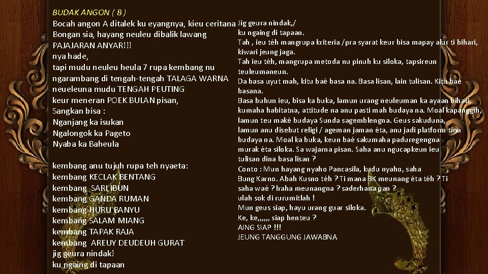 BUDAK ANGON ( B ) Bocah angon A ditalek ku eyangnya, kieu ceritana Jig
