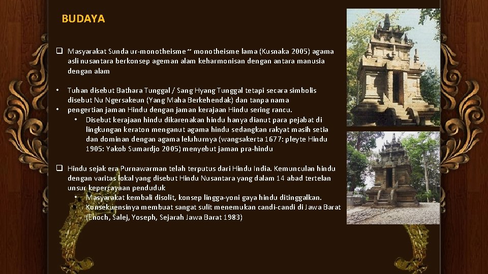 BUDAYA q Masyarakat Sunda ur-monotheisme ~ monotheisme lama (Kusnaka 2005) agama asli nusantara berkonsep