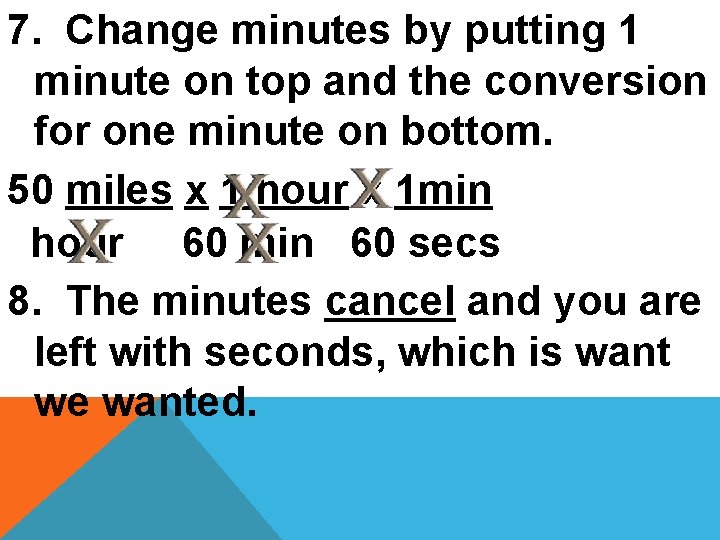 7. Change minutes by putting 1 minute on top and the conversion for one