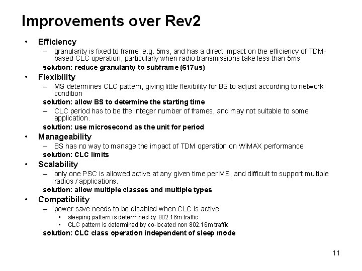 Improvements over Rev 2 • Efficiency – granularity is fixed to frame, e. g.