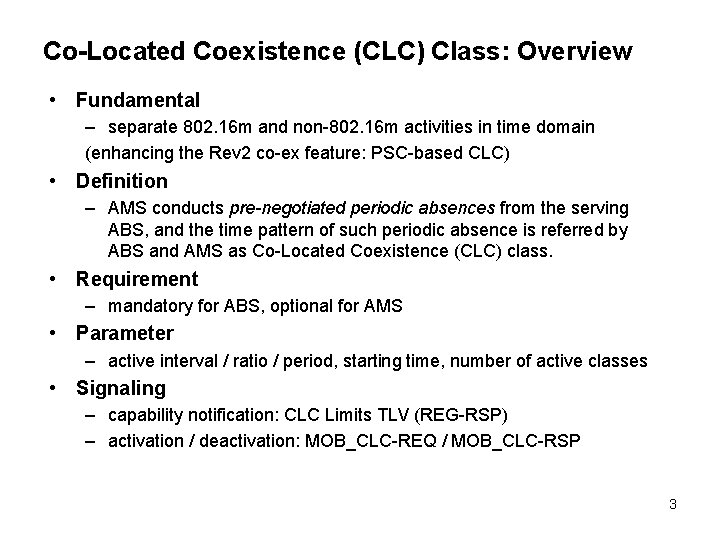 Co-Located Coexistence (CLC) Class: Overview • Fundamental – separate 802. 16 m and non-802.