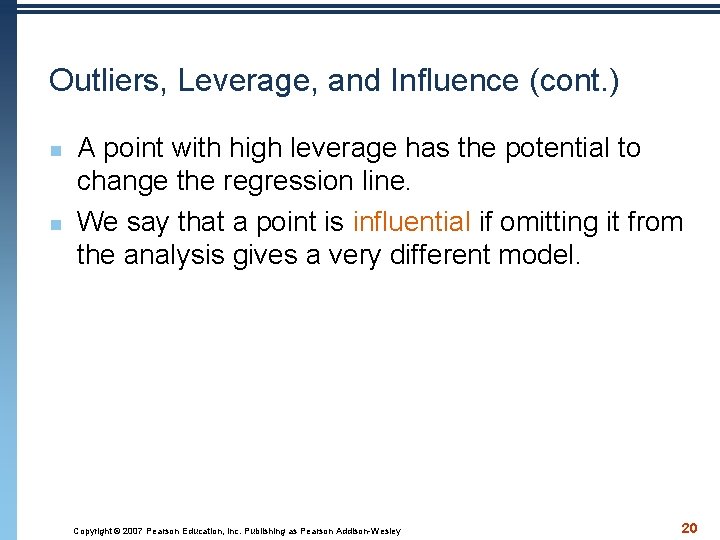 Outliers, Leverage, and Influence (cont. ) n n A point with high leverage has