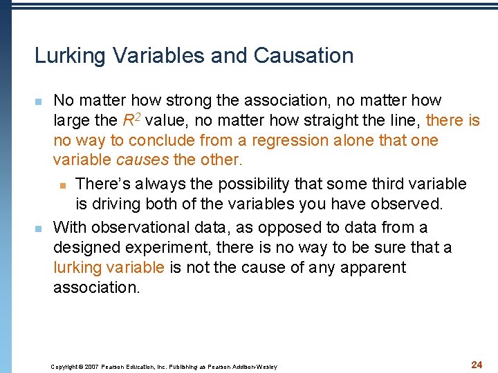Lurking Variables and Causation n n No matter how strong the association, no matter
