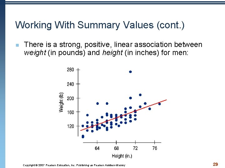 Working With Summary Values (cont. ) n There is a strong, positive, linear association