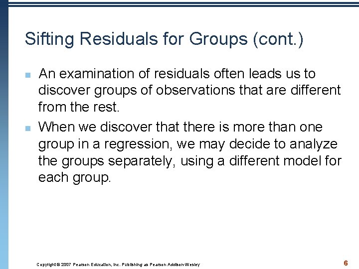 Sifting Residuals for Groups (cont. ) n n An examination of residuals often leads