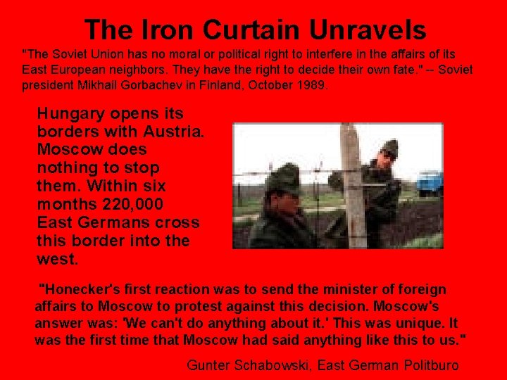The Iron Curtain Unravels "The Soviet Union has no moral or political right to
