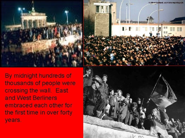 By midnight hundreds of thousands of people were crossing the wall. East and West