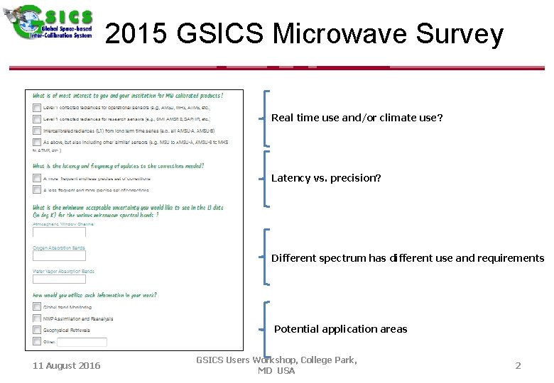 2015 GSICS Microwave Survey Real time use and/or climate use? Latency vs. precision? Different
