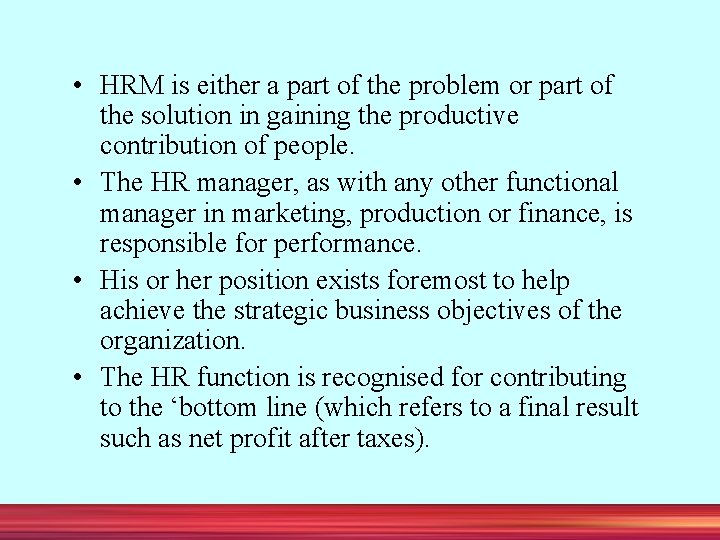  • HRM is either a part of the problem or part of the