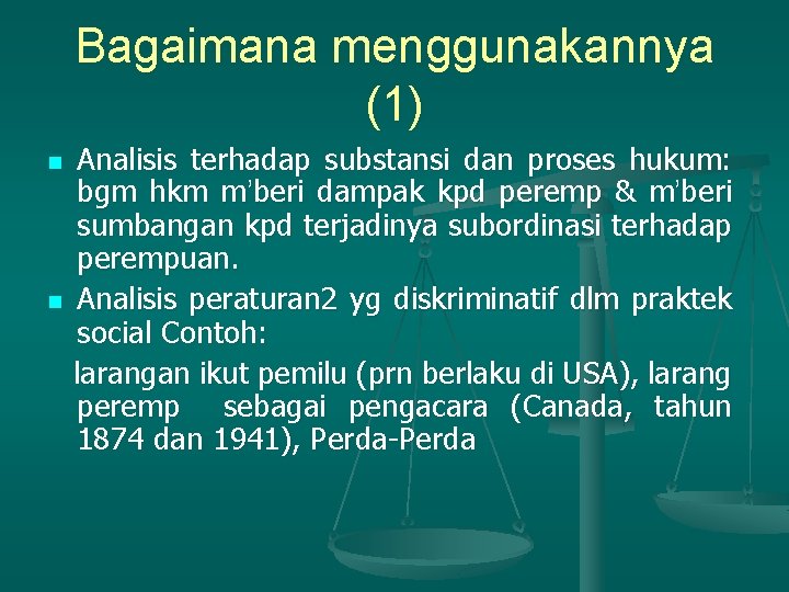 Bagaimana menggunakannya (1) Analisis terhadap substansi dan proses hukum: bgm hkm m’beri dampak kpd