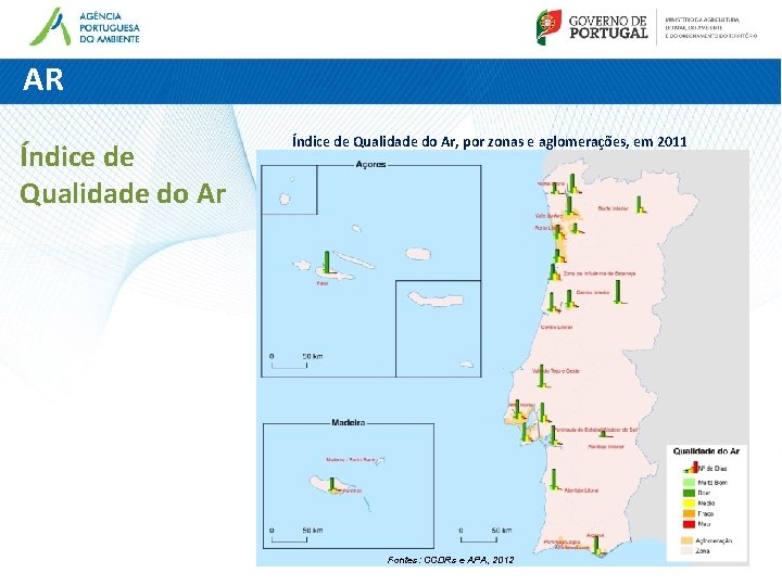 AR Índice de Qualidade do Ar, por zonas e aglomerações, em 2011 Fontes: CCDRs AR Índice de Qualidade do Ar, por zonas e aglomerações, em 2011 Fontes: CCDRs