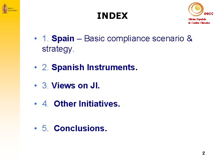 INDEX oecc Oficina Española de Cambio Climático • 1. Spain – Basic compliance scenario