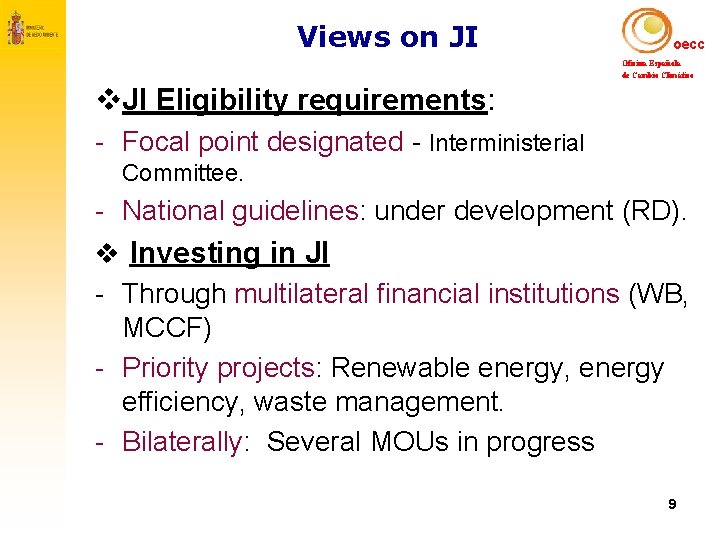 Views on JI oecc Oficina Española de Cambio Climático v. JI Eligibility requirements: -