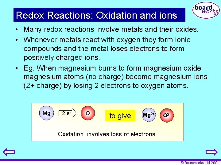Redox Reactions: Oxidation and ions • Many redox reactions involve metals and their oxides.