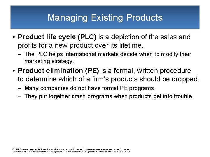 Managing Existing Products • Product life cycle (PLC) is a depiction of the sales