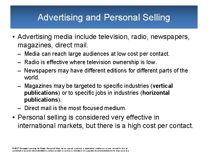 Advertising and Personal Selling • Advertising media include television, radio, newspapers, magazines, direct mail.