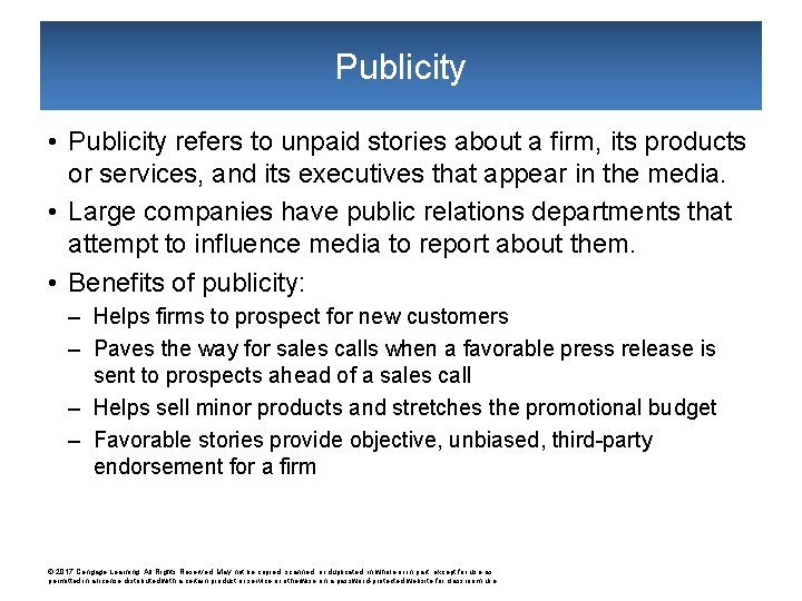 Publicity • Publicity refers to unpaid stories about a firm, its products or services,