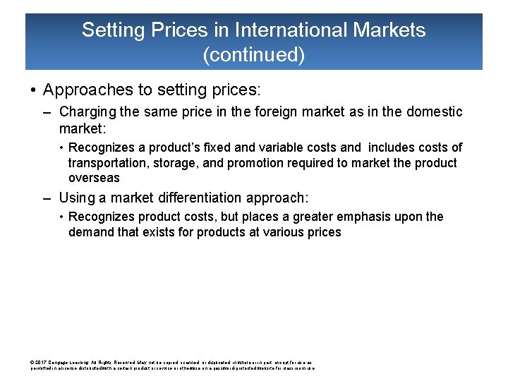 Setting Prices in International Markets (continued) • Approaches to setting prices: – Charging the
