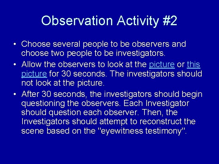 Observation Activity #2 • Choose several people to be observers and choose two people