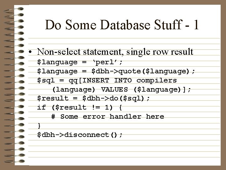 Do Some Database Stuff - 1 • Non-select statement, single row result $language =