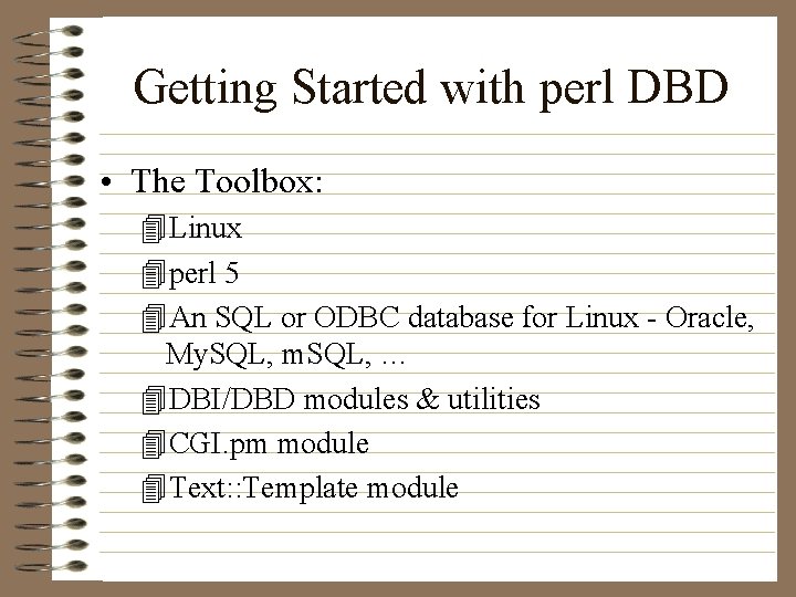 Getting Started with perl DBD • The Toolbox: 4 Linux 4 perl 5 4