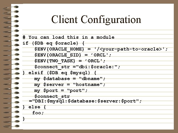 Client Configuration # You can load this in a module if ($DB eq $oracle)