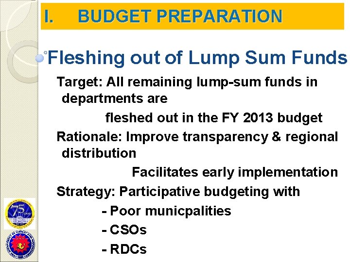 I. BUDGET PREPARATION Fleshing out of Lump Sum Funds Target: All remaining lump-sum funds