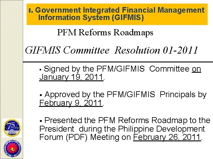 I. Government Integrated Financial Management Information System (GIFMIS) PFM Reforms Roadmaps GIFMIS Committee Resolution