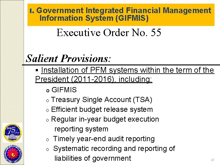 I. Government Integrated Financial Management Information System (GIFMIS) Executive Order No. 55 Salient Provisions: