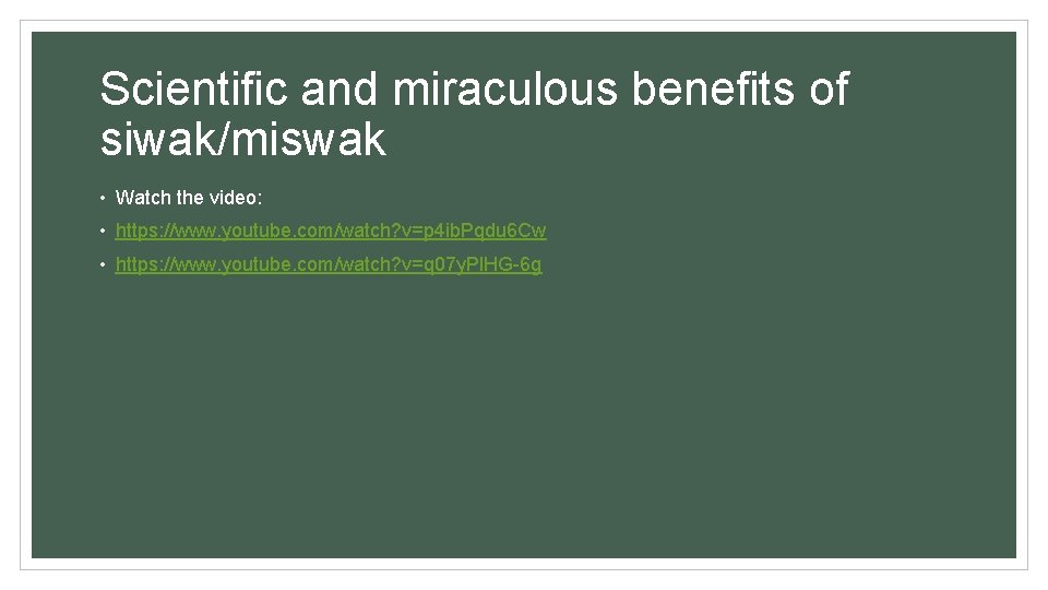 Scientific and miraculous benefits of siwak/miswak • Watch the video: • https: //www. youtube.