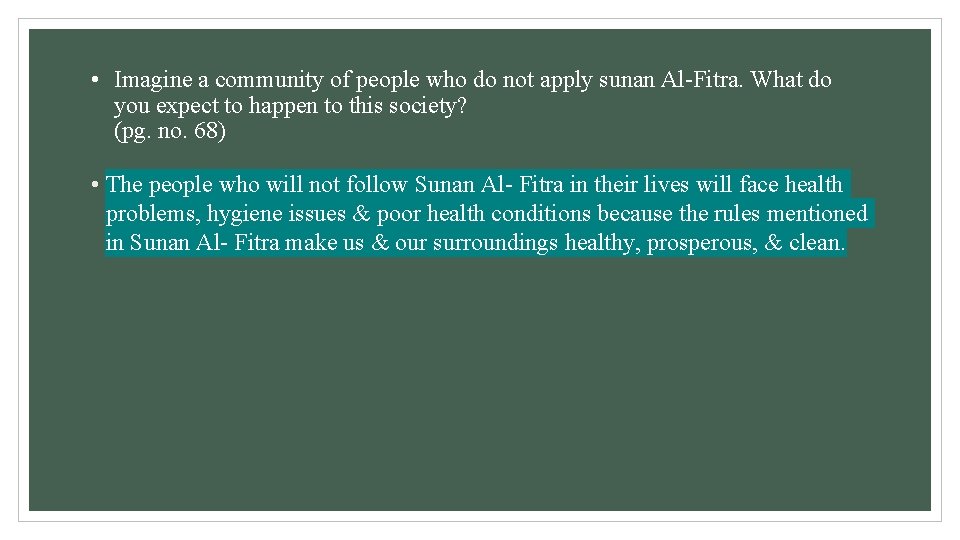  • Imagine a community of people who do not apply sunan Al-Fitra. What