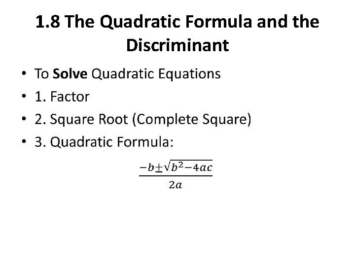 1. 8 The Quadratic Formula and the Discriminant • 