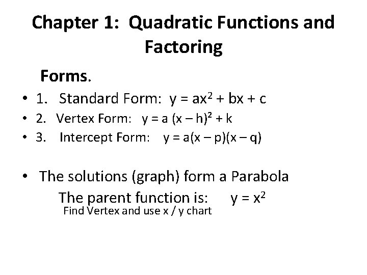 Chapter 1: Quadratic Functions and Factoring Forms. • 1. Standard Form: y = ax