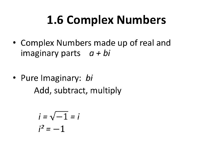 1. 6 Complex Numbers • 