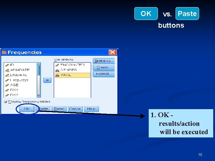 OK VS. Paste buttons 1. OK results/action will be executed 10 OK VS. Paste buttons 1. OK results/action will be executed 10