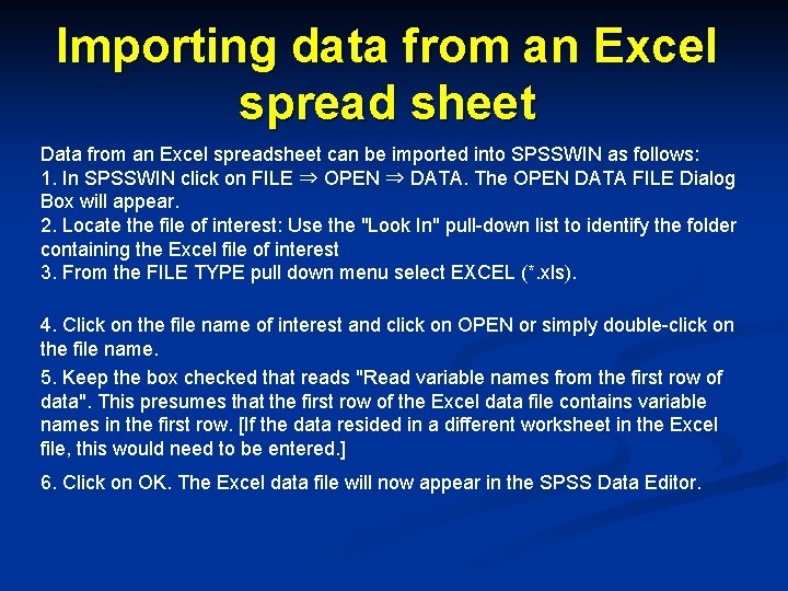 Importing data from an Excel spread sheet Data from an Excel spreadsheet can be Importing data from an Excel spread sheet Data from an Excel spreadsheet can be