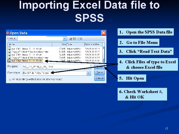 Importing Excel Data file to SPSS 1. Open the SPSS Data file 2. Go Importing Excel Data file to SPSS 1. Open the SPSS Data file 2. Go