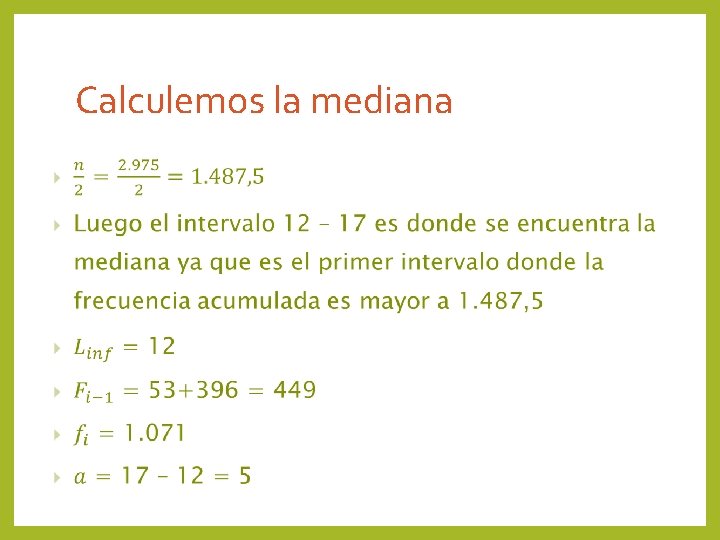 Calculemos la mediana 