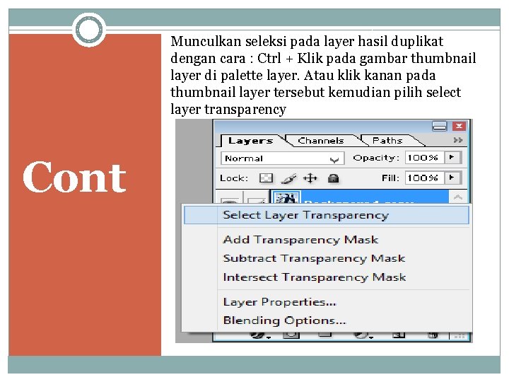 Munculkan seleksi pada layer hasil duplikat dengan cara : Ctrl + Klik pada gambar